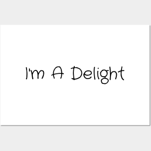 I'm A Delight Posters and Art